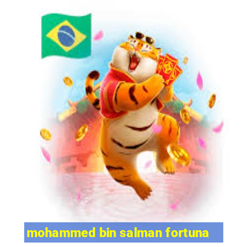 mohammed bin salman fortuna